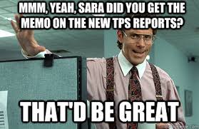 TPS Reports thatd be great